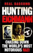 Hunting Eichmann - Auf der Jagd nach dem berüchtigtsten Nazi der Welt - Hunting Eichmann - Chasing down the world's most notorious Nazi