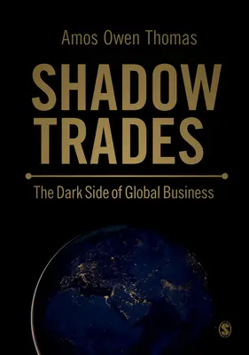 Schattengeschäfte: Die dunkle Seite des globalen Geschäfts - Shadow Trades: The Dark Side of Global Business