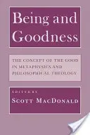 Sein und Güte: Der Begriff des Guten in Metaphysik und philosophischer Theologie - Being and Goodness: The Concept of Good in Metaphysics and Philosophical Theology