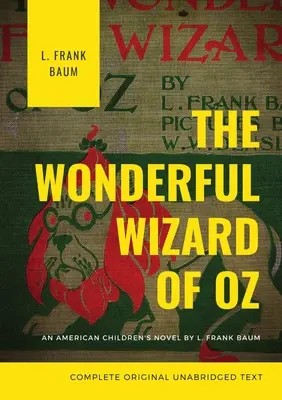 Der wunderbare Zauberer von Oz: Die Originalausgabe von 1900 (ungekürzt) - The Wonderful Wizard of Oz: The original 1900 edition (unabridged)