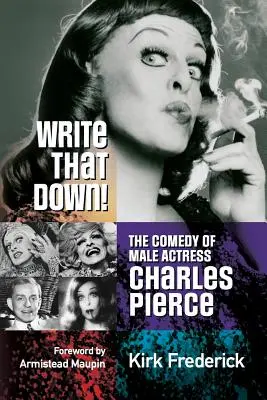 Write That Down! die Komödie des männlichen Schauspielers Charles Pierce - Write That Down! the Comedy of Male Actress Charles Pierce