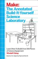 Das kommentierte Wissenschaftslabor zum Selberbauen: Baue über 200 wissenschaftliche Geräte! - The Annotated Build-It-Yourself Science Laboratory: Build Over 200 Pieces of Science Equipment!
