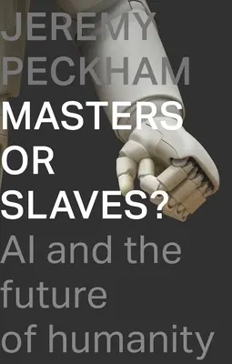 Meister oder Sklaven? KI und die Zukunft der Menschheit - Masters or Slaves?: AI and the Future of Humanity