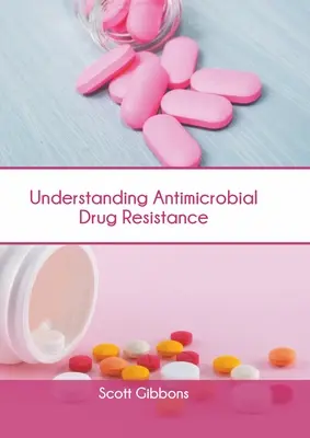 Verständnis der antimikrobiellen Arzneimittelresistenz - Understanding Antimicrobial Drug Resistance