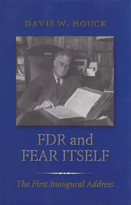 FDR und die Furcht selbst: Die erste Antrittsrede - FDR and Fear Itself: The First Inaugural Address
