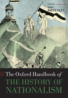 Das Oxford-Handbuch zur Geschichte des Nationalismus - The Oxford Handbook of the History of Nationalism