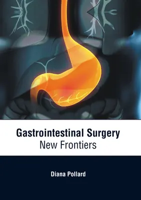 Gastrointestinale Chirurgie: Neue Grenzen - Gastrointestinal Surgery: New Frontiers