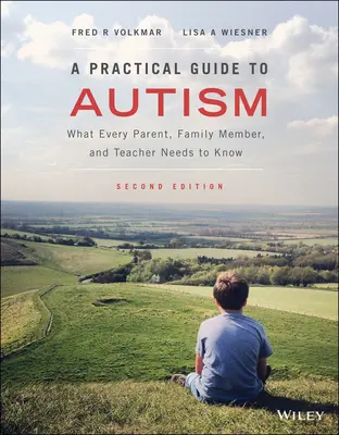 Ein praktischer Leitfaden für Autismus: Was jeder Elternteil, jedes Familienmitglied und jeder Lehrer wissen muss - A Practical Guide to Autism: What Every Parent, Family Member, and Teacher Needs to Know