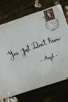 Du weißt es einfach nicht - You Just Don't Know