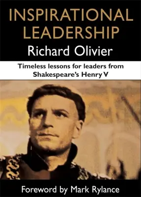 Inspirierende Führung: Zeitlose Lektionen für Führungskräfte aus Shakespeares Heinrich V. - Inspirational Leadership: Timeless Lessons for Leaders from Shakespeare's Henry V