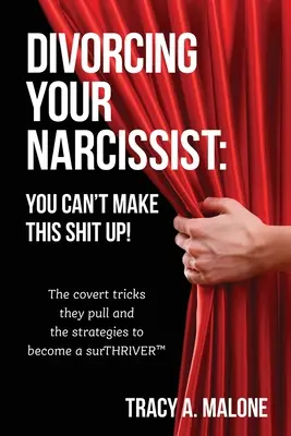 Scheidung von Ihrem Narzissten: Diesen Scheiß kann man nicht erfinden! - Divorcing Your Narcissist: You Can't Make This Shit Up!