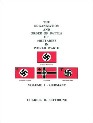 Die Organisation und die Schlachtordnung der Streitkräfte im Zweiten Weltkrieg: Band I - Deutschland - The Organization and Order of Battle of Militaries In World War II: Volume I - Germany