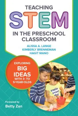 Stem Teaching im Vorschulunterricht: Große Ideen mit 3- bis 5-Jährigen erforschen - Teaching Stem in the Preschool Classroom: Exploring Big Ideas with 3- To 5-Year-Olds