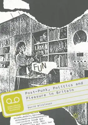 Post-Punk, Politik und Vergnügen in Großbritannien - Post-Punk, Politics and Pleasure in Britain