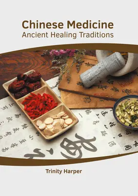 Chinesische Medizin: Alte Heiltraditionen - Chinese Medicine: Ancient Healing Traditions