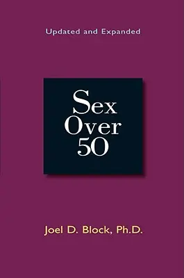 Sex über 50: Aktualisiert und erweitert - Sex Over 50: Updated and Expanded
