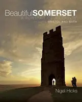 Beautiful Somerset - Das Porträt einer Grafschaft, einschließlich Bristol und Bath - Beautiful Somerset - A Portrait of a County, including Bristol and Bath