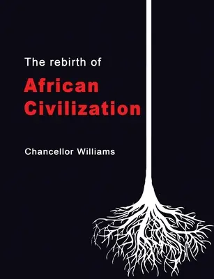 Die Wiedergeburt der afrikanischen Zivilisation - The Rebirth of African Civilization