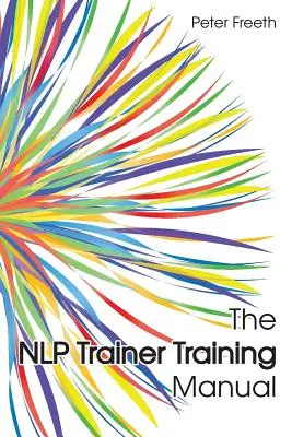 Das NLP-Trainer-Ausbildungshandbuch - The NLP Trainer Training Manual