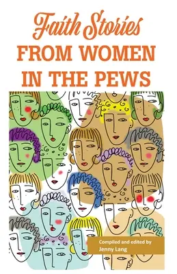 Glaubensgeschichten von Frauen in den Kirchenbänken - Faith Stories from Women in the Pews