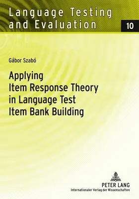 Anwendung der Item-Response-Theorie bei der Erstellung von Item-Banken für Sprachtests - Applying Item Response Theory in Language Test Item Bank Building