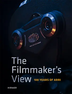 Der Blick des Filmemachers: 100 Jahre Arri - The Filmmaker's View: 100 Years of Arri