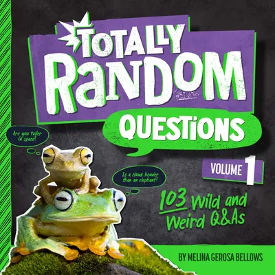 Völlig zufällige Fragen Band 1: 101 wilde und verrückte Fragen und Antworten - Totally Random Questions Volume 1: 101 Wild and Weird Q&as