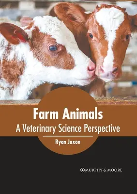 Nutztiere: Eine veterinärwissenschaftliche Perspektive - Farm Animals: A Veterinary Science Perspective