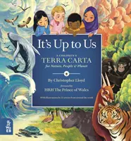 It's Up to Us - Eine Terra Carta für Kinder für die Natur, die Menschen und den Planeten - It's Up to Us - A Children's Terra Carta for Nature, People and Planet