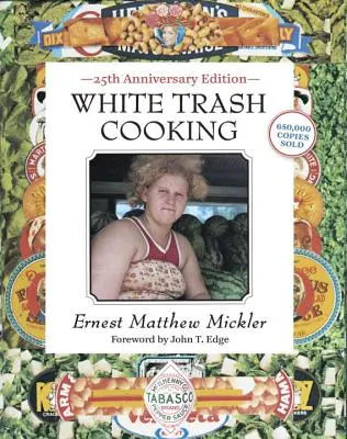 White Trash Cooking: 25. Jubiläumsausgabe [Ein Kochbuch] - White Trash Cooking: 25th Anniversary Edition [A Cookbook]