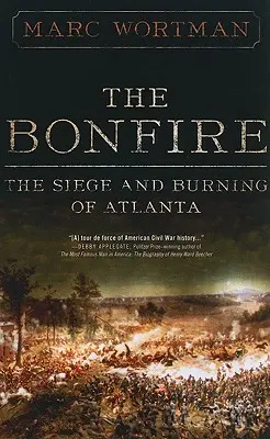 Das Freudenfeuer: Die Belagerung und Brandschatzung von Atlanta - The Bonfire: The Siege and Burning of Atlanta
