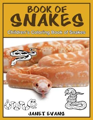 Buch der Schlangen: Kinder-Malbuch der Schlangen - Book of Snakes: Children's Coloring Book of Snakes