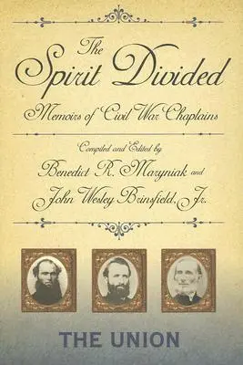 Der geteilte Geist: Memoiren von Seelsorgern des Bürgerkriegs der Union - The Spirit Divided: Memoirs of Civil War Chaplains-The Union