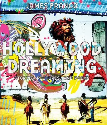 Hollywood Dreaming: Geschichten, Bilder und Gedichte - Hollywood Dreaming: Stories, Pictures, and Poems