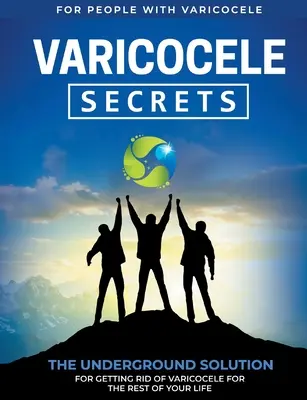 Varikozele-Geheimnisse: Die unterirdische Lösung, um die Varikozele für den Rest Ihres Lebens loszuwerden [DE] - Varicocele Secrets: The Underground Solution for Getting Rid of Varicocele for The Rest of Your Life [EN]