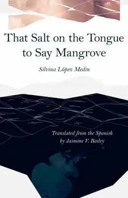 Das Salz auf der Zunge, um Mangrove zu sagen - That Salt on the Tongue to Say Mangrove