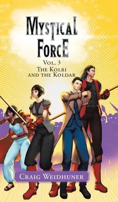 Mystische Kraft: Band 3: Der Kolri und der Koldar - Mystical Force: Vol. 3 The Kolri and the Koldar