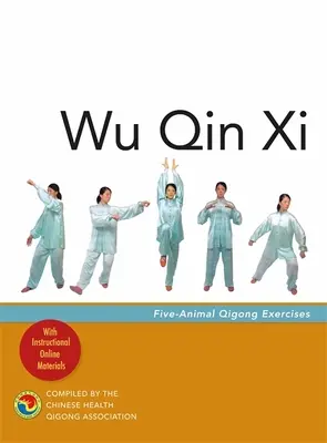 Wu Qin XI: Fünf-Tier-Qigong-Übungen - Wu Qin XI: Five-Animal Qigong Exercises