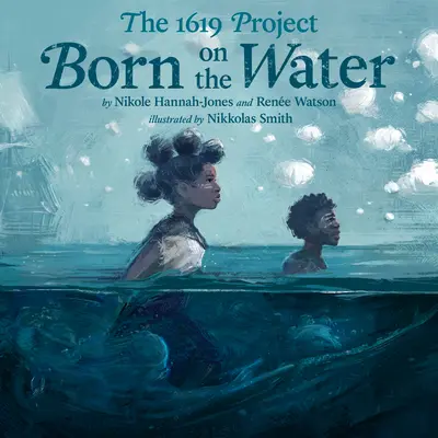 Das Projekt 1619: Auf dem Wasser geboren - The 1619 Project: Born on the Water