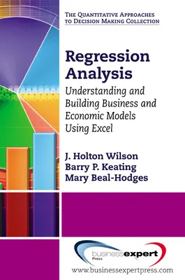 Regressionsanalyse: Verstehen und Erstellen von Geschäfts- und Wirtschaftsmodellen mit Excel - Regression Analysis: Understanding and Building Business and Economic Models Using Excel