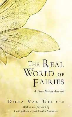 Die reale Welt der Feen: Ein Bericht aus erster Hand - The Real World of Fairies: A First-Person Account