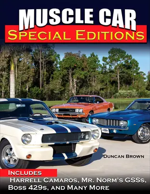 Muscle Car Special Editions: Enthält Harrell Camaros, Mr. Norm's Gsss, Boss 429s und viele mehr - Muscle Car Special Editions: Includes Harrell Camaros, Mr. Norm's Gsss, Boss 429s, and Many More