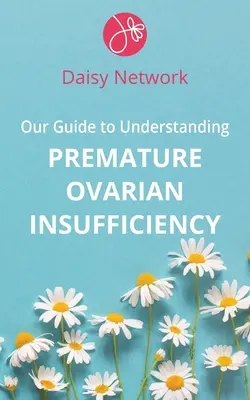 Unser Leitfaden zum Verständnis der vorzeitigen Ovarialinsuffizienz - Our Guide to Understanding Premature Ovarian Insufficiency