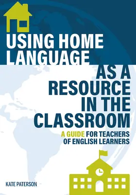 Die Muttersprache als Ressource im Klassenzimmer nutzen: Ein Leitfaden für LehrerInnen, die Englisch lernen - Using Home Language as a Resource in the Classroom: A Guide for Teachers of English Learners