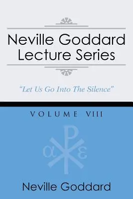 Neville Goddard Vortragsreihe, Band VIII: (Eine gnostische Audio-Auswahl, inkl. kostenlosem Zugang zum Streaming-Hörbuch) - Neville Goddard Lecture Series, Volume VIII: (A Gnostic Audio Selection, Includes Free Access to Streaming Audio Book)