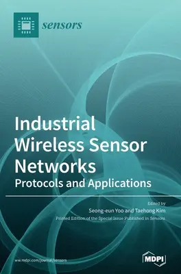 Industrielle drahtlose Sensornetzwerke: Protokolle und Anwendungen - Industrial Wireless Sensor Networks: Protocols and Applications