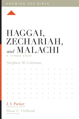 Haggai, Zacharias und Maleachi: Eine 12-wöchige Studie - Haggai, Zechariah, and Malachi: A 12-Week Study