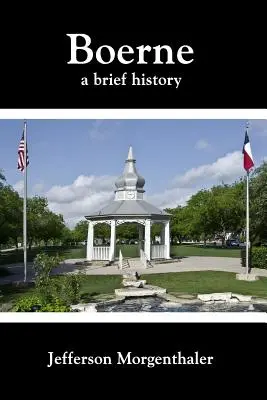 Boerne: Eine kurze Geschichte - Boerne: A Brief History