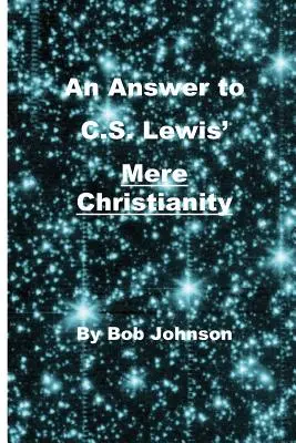 Eine Antwort auf C.S. Lewis' „Bloßes Christentum - An Answer to C.S. Lewis' Mere Christianity