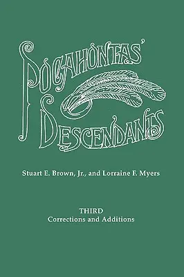 Pocahontas' Descendants. Eine Überarbeitung, Erweiterung und Ergänzung der Liste, wie sie von Wyndham Robertson in seinem Buch Pocahontas and Her Descendants dargelegt wurde - Pocahontas' Descendants. a Revision, Enlargement and Extension of the List as Set Out by Wyndham Robertson in His Book Pocahontas and Her Descendants